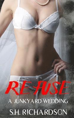 Refuse: A Junkyard Wedding 1