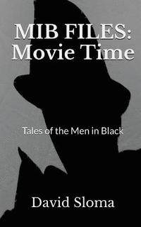 bokomslag MIB Files: Movie Time - Tales of the Men In Black