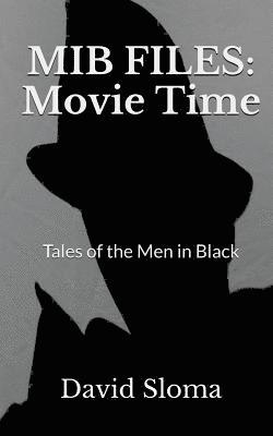 David Sloma - MIB Files: Movie Time - Tales of the Men In Black, Häftad