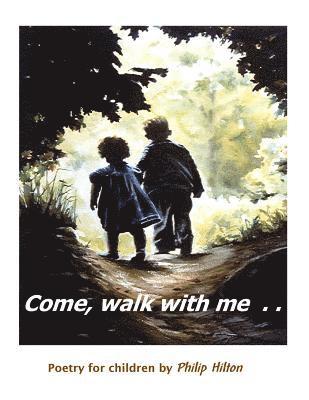 Come, walk with me: Poetry for children 1