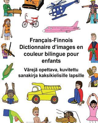 bokomslag Français-Finnois Dictionnaire d'images en couleur bilingue pour enfants Värejä opettava, kuvitettu sanakirja kaksikielisille lapsille