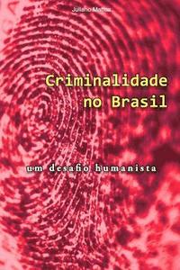 bokomslag Criminalidade No Brasil: Um Desafio Humanista
