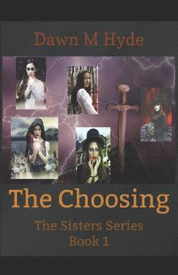 Dawn M. Hyde - The Choosing: The Sisters Series, Häftad