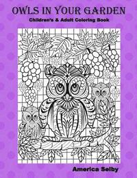 bokomslag Owls in Your Garden, Children & Adult Coloring Book: Children & Adult Coloring Book