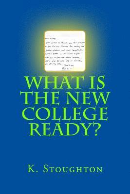 Kathy Stoughton - What Is the New College Ready?, Häftad