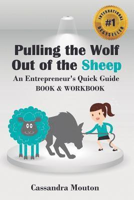 Pulling The Wolf Out Of The Sheep: An Entreprenuer's Quick Guide 1