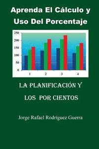 bokomslag Aprenda El Calculo Y USO del Porcentaje: La Planificación Y Los Por Cientos