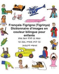 bokomslag Français-Tigrigna (Tigrinya) Dictionnaire d'images en couleur bilingue pour enfants