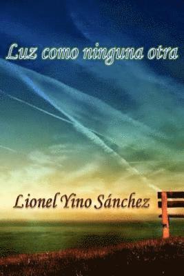 Lionel Yino Sanchez, Mrv Editor Independiente - Luz como ninguna otra, Häftad