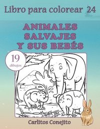 bokomslag Libro para colorear Animales Salvajes y sus Bebés: 19 dibujos