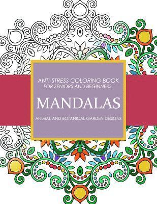 Sarah L. Coleman, Adult Coloring Books - Mandala Animals and Botanical Garden Designs: Anti-Stress Coloring Book for seniors and Beginners, Häftad