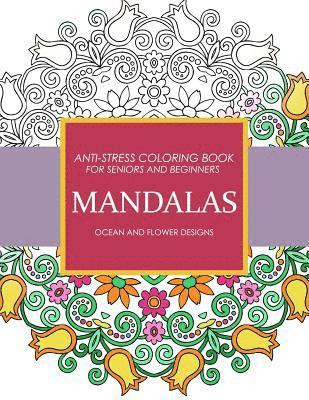 Sarah L. Coleman, Adult Coloring Books - Mandala Ocean and Flower Designs: Anti-Stress Coloring Book for seniors and Beginners, Häftad