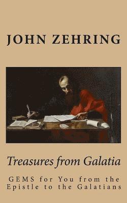 Treasures from Galatia: GEMS for You from the Epistle to the Galatians 1