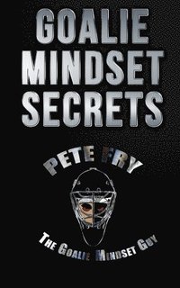 bokomslag Goalie Mindset Secrets