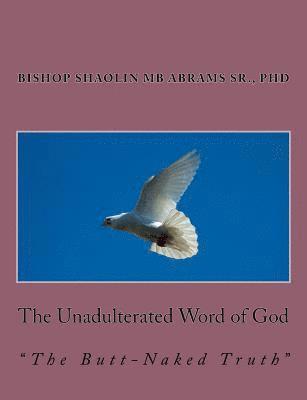 bokomslag The Unadulterated Word of God: The Butt-Naked Truth