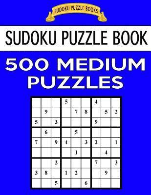 bokomslag Sudoku Puzzle Book, 500 Medium Puzzles: Single Difficulty Level For No Wasted Puzzles