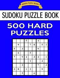 bokomslag Sudoku Puzzle Book, 500 Hard Puzzles: Single Difficulty Level For No Wasted Puzzles