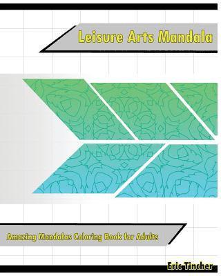 Leisure Arts Coloring Books: Amazing Mandalas Coloring Book for Adults 1