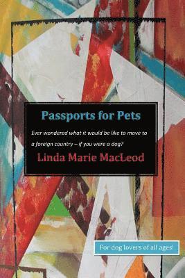 Passports for Pets: Ever wondered what it would be like to move to a foreign country . . .if you were a dog? 1