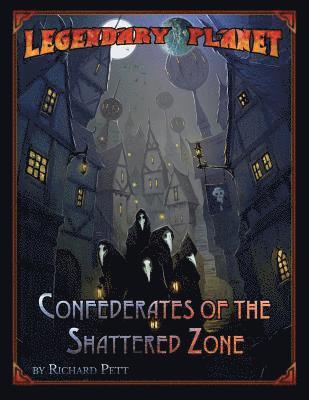 Legendary Planet: Confederates of the Shattered Zone (5E) 1