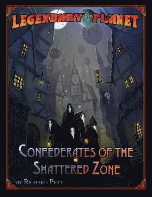 Richard Pett, Patrick Renie - Legendary Planet: Confederates of the Shattered Zone (5E), Häftad
