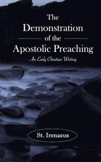 bokomslag The Demonstration of the Apostolic Preaching: An Early Christian Writing