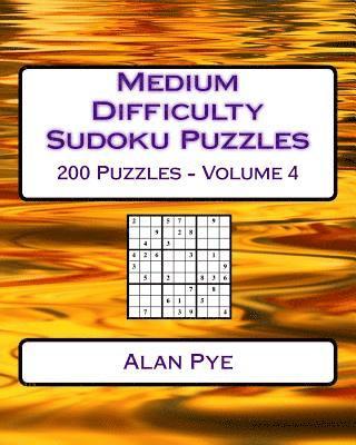 Medium Difficulty Sudoku Puzzles Volume 4: Medium Sudoku Puzzles For Intermediate Players 1