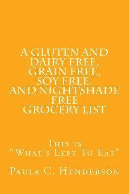 A Gluten and Dairy Free, Grain Free, Soy Free, and Nightshade Free Grocery List 1