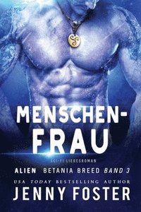 bokomslag Alien - Menschenfrau: Science Fiction Liebesroman