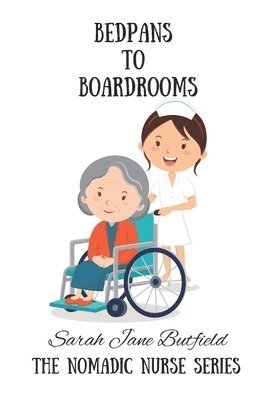 Bedpans To Boardrooms 1