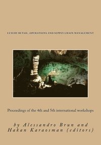 bokomslag Luxury Retail, Operations and Supply Chain Management: Proceedings of the 4th and 5th international workshops