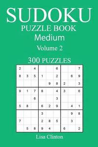 bokomslag 300 Medium Sudoku Puzzle Book: Volume 2