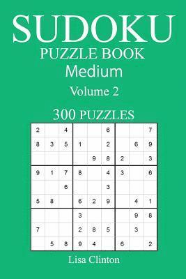 Lisa Clinton - 300 Medium Sudoku Puzzle Book: Volume 2, Häftad
