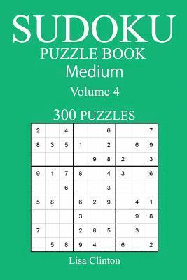 Lisa Clinton - 300 Medium Sudoku Puzzle Book: Volume 4, Häftad