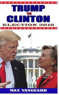 bokomslag Trump vs. Clinton: Election 2016