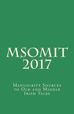 bokomslag MsOmit 2017: Manuscript Sources to Old and Middle Irish Tales