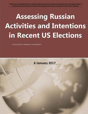 bokomslag Assessing Russian Activities and Intentions in Recent US Elections