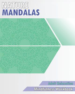 bokomslag Nature Mandalas Coloring Book: Mindfulness Workbook (Adult Relaxation)