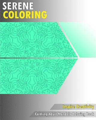 Serene Coloring Book: Calming Adult Mandala Coloring Book 1