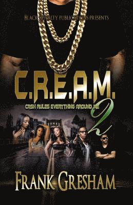C.R.E.A.M. 2: Cash Rules Everything Around Me 1
