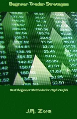 bokomslag Beginner Trader Strategies: Best Beginner Methods for High Profits