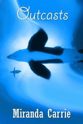 Miranda Carrie - Outcasts, Häftad