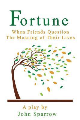 John Sparrow - Fortune: When Friends Question The Meaning Of Their Lives, Häftad