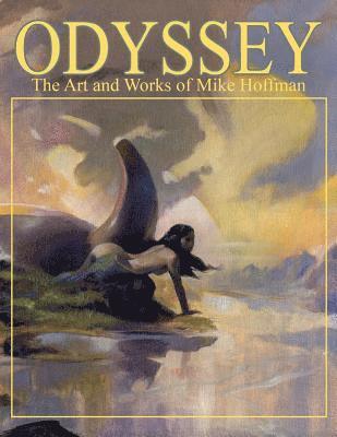 Odyssey the Art and Works of Mike Hoffman 1