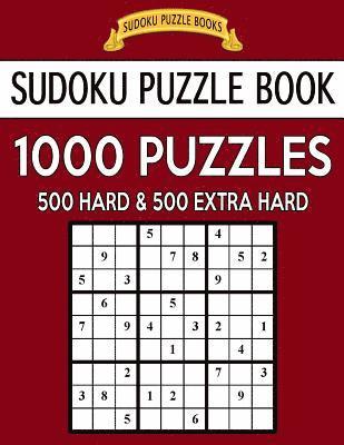 bokomslag Sudoku Puzzle Book, 1,000 Puzzles, 500 HARD and 500 EXTRA HARD: Improve Your Game With This Two Level BARGAIN SIZE Book