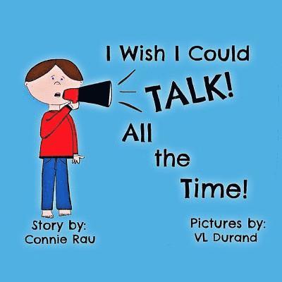 I Wish I Could Talk All the Time 1