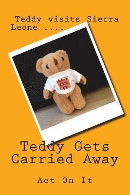 Teddy Gets Carried Away 1