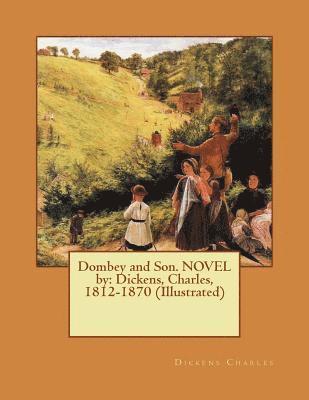Charles Dickens - Dombey and Son. NOVEL by: Dickens, Charles, 1812-1870 (Illustrated), Häftad
