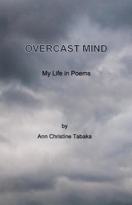 Overcast Mind: My Life in Poems 1