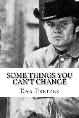 Dan Craig Pretzer None - some things you can't change: nothing, Häftad